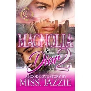Magnolia & Dior 2: A Hood Love Story: The Finale -- Jazzie